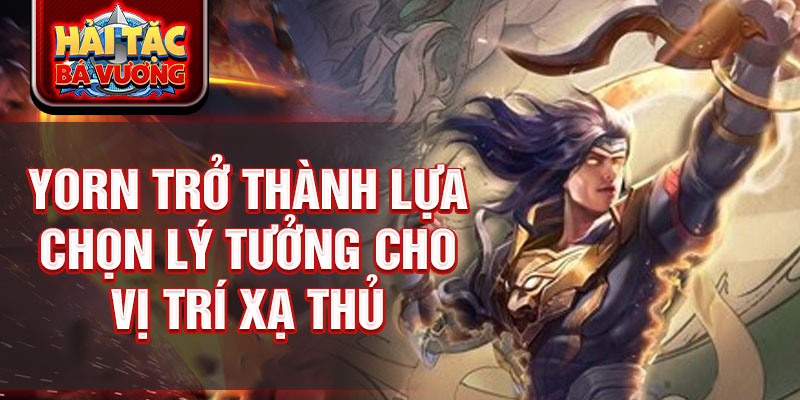 Yorn trở thành lựa chọn lý tưởng cho vị trí xạ thủ